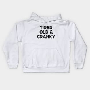 Tired Old and Cranky Kids Hoodie